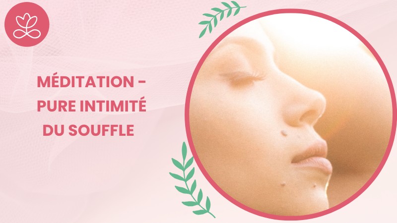 21. Méditation - Pure intimité du Souffle  avec Sandra Vellaidon